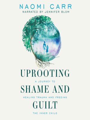 cover image of Uprooting Shame and Guilt